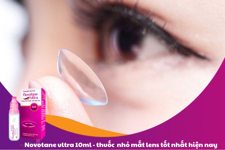 Novotane Ultra 10ml là nước nhỏ mắt lens hàng đầu hiện nay