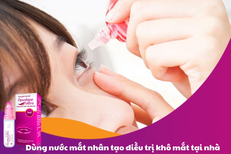 Dùng nước mắt nhân tạo điều trị khô mắt tại nhà